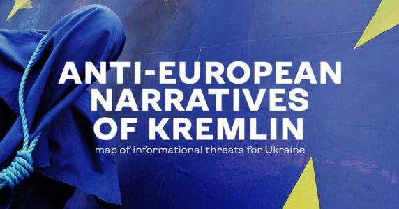 “Kremlin’s Anti-European Narratives: A Map of Information Threats to Ukraine” research by the Center for Strategic Communications